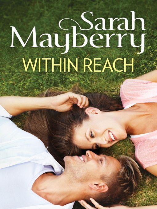 Title details for Within Reach by Sarah Mayberry - Available